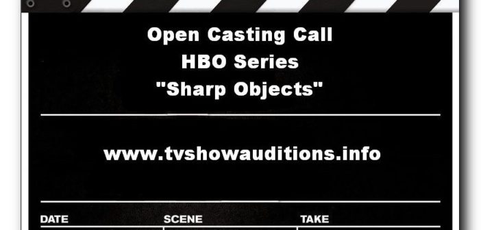 Open casting call for HBO series 'Sharp Objects'